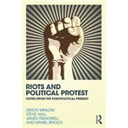 Riots and Political Protest by Winlow; Simon, 9780415730815