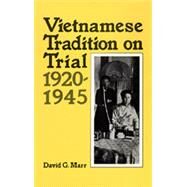 Vietnamese Tradition on Trial 1920-10945 by Marr, David G., 9780520050815