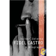 Fidel Castro A Biography by Skierka, Volker; Camiller, Patrick, 9780745640815