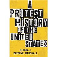 A Protest History of the United States by Browne-Marshall, Gloria J., 9780807010815