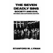 The Seven Deadly Sins Society and Evil by Lyman, Stanford M., 9780930390815