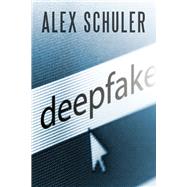 deepfake by Schuler, Alex, 9781646300815