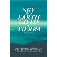 Sky and Earth / Cielo Y Tierra by Watkins, Christina; Billingsley, Lucie, 9781796030815