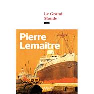 Le Grand Monde by Pierre Lemaitre, 9782702180815