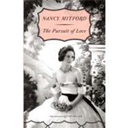 The Pursuit of Love by Mitford, Nancy, 9780307740816
