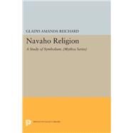 Navaho Religion by Reichard, Gladys Amanda, 9780691630816