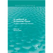 Routledge Revivals: A Landmark in Accounting Theory (1996): The Work of Gabriel A.D. Preinreich by Brief; Richard P., 9781138280816