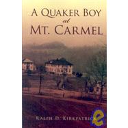 A Quaker Boy at Mt. Carmel by Kirkpatrick, Ralph D., 9781436340816