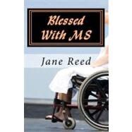 Blessed With Ms by Reed, Jane, 9781466280816