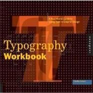 Typography Workbook: A Real-World Guide to Using Type in Graphic Design by Samara, Timothy, 9781592530816