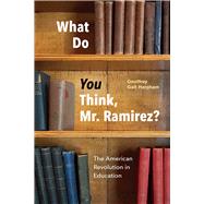 What Do You Think, Mr. Ramirez? by Harpham, Geoffrey Galt, 9780226480817