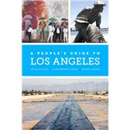 A People's Guide to Los Angeles by Pulido, Laura; Barraclough, Laura R.; Cheng, Wendy, 9780520270817