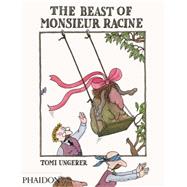 The Beast of Monsieur Racine by Ungerer, Tomi, 9780714860817