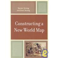 Constructing a New World Map by Strong, Steven; Strong, Evan, 9780761840817