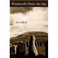 Wordsworth's Poetry, 1815-1845 by Fulford, Tim, 9780812250817