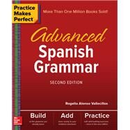 Practice Makes Perfect: Advanced Spanish Grammar, Second Edition by Vallecillos, Rogelio, 9781260010817