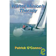 Walter Minion's Therapy by O'Connor, Patrick, 9781412020817