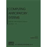 Computing Anticipatory Systems: Casys 2002 - Fifth International Conference by DuBois, D. M., 9780735400818