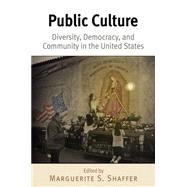 Public Culture by Shaffer, Marguerite S., 9780812240818