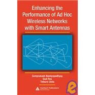Enhancing the Performance of Ad Hoc Wireless Networks With Smart Antennas by Bandyopadhyay; Somprakash, 9780849350818