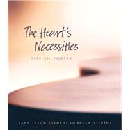 The Heart's Necessities by Clement, Jane Tyson; Stevens, Becca (CON); Huleatt, Veery, 9780874860818