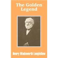 The Golden Legend by Longfellow, Henry Wadsworth, 9781410100818