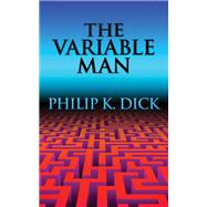 The Variable Man by Philip K. Dick, 9781515450818