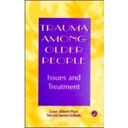 Trauma Among Older People: Issues and Treatment by Hyer,Leon Albert, 9781583910818