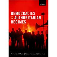 Democracies and Authoritarian Regimes by Kendall-Taylor, Andrea; Lindstaedt, Natasha; Frantz, Erica, 9780198820819
