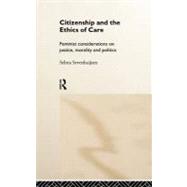 Citizenship and the Ethics of Care: Feminist Considerations on Justice, Morality and Politics by Sevenhuijsen,Selma, 9780415170819