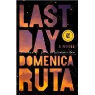Last Day by RUTA, DOMENICA, 9780525510819