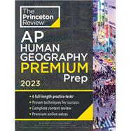 Princeton Review AP Human Geography Premium Prep, 2023 6 Practice Tests + Complete Content Review + Strategies & Techniques by The Princeton Review, 9780593450819