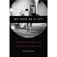 My Life As a Spy by Verdery, Katherine, 9780822370819