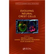 Origin and Evolution of Neural Crest Cells by Medeiros; Daniel Meulemans, 9781138630819