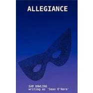Allegiance by Dowling, Sam, 9781409200819