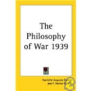 The Philosophy of War 1939 by Curtiss, Harriette Augusta, 9781417980819