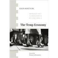 The Temp Economy by Hatton, Erin; Lichtenstein, Nelson, 9781439900819