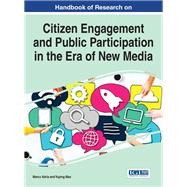 Handbook of Research on Citizen Engagement and Public Participation in the Era of New Media by Adria, Marco; Mao, Yuping, 9781522510819