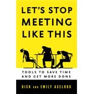 Let's Stop Meeting Like This by AXELROD, DICKAXELROD, EMILY, 9781626560819