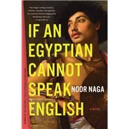 If an Egyptian Cannot Speak English by Noor Naga, 9781644450819