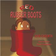 Red Rubber Boots by Caserta, Jean; Manning, Mary, 9781667840819