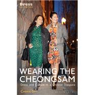 Wearing the Cheongsam by Sim, Cheryl; Wilson, Elizabeth; Lewis, Reina, 9781788310819