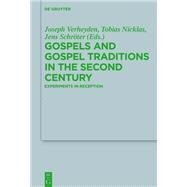 Gospels and Gospel Traditions in the Second Century by Verheyden, Joseph; Nicklas, Tobias; Schrter, Jens, 9783110540819