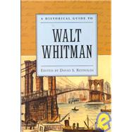 A Historical Guide to Walt Whitman by Reynolds, David S., 9780195120820