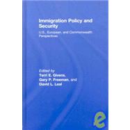 Immigration Policy and Security: U.S., European, and Commonwealth Perspectives by Givens; Terri, 9780415990820