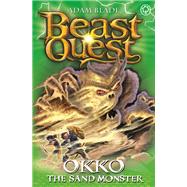 Beast Quest: 93: Okko the Sand Monster by Blade, Adam, 9781408340820