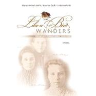 Like a Bird Wanders by Smith, Sharon Bernash; Reinhardt, Linda; Croft, Rosanne, 9781602900820