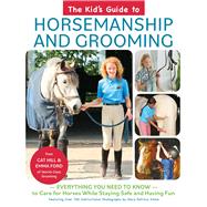 The Kid's Guide to Horsemanship and Grooming by Cat Hill; Emma Ford, 9781646010820
