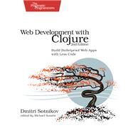 Web Development With Clojure by Sotnikov, Dmitri, 9781680500820