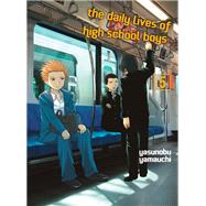 The Daily Lives of High School Boys 5 by Yamauchi, Yasunobu, 9781949980820